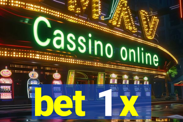 bet 1 x